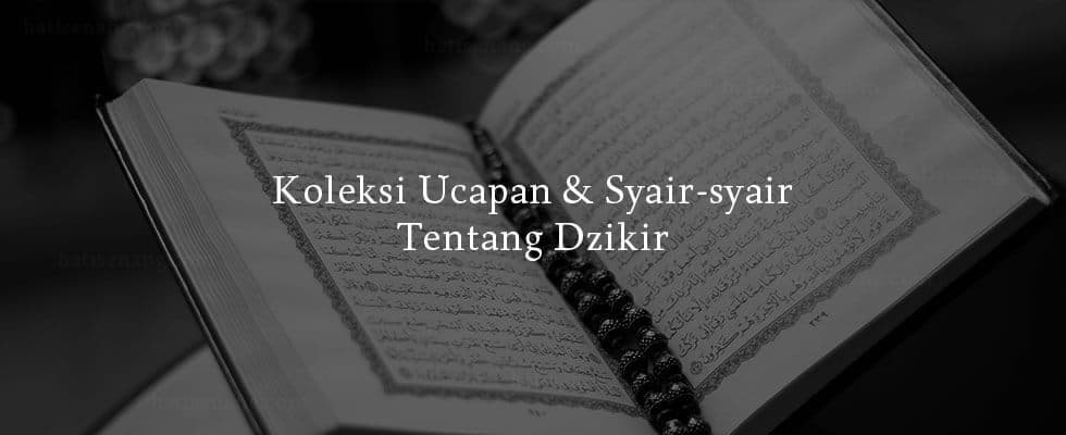 Koleksi Ucapan & Syair-syair Tentang Dzikir