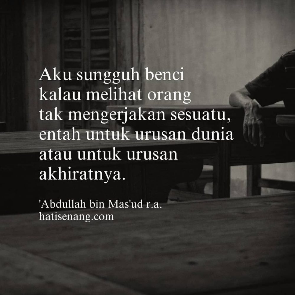 Ucapan Tentang Sifat Malas 001 - Ibnu Mas'ud r.a.